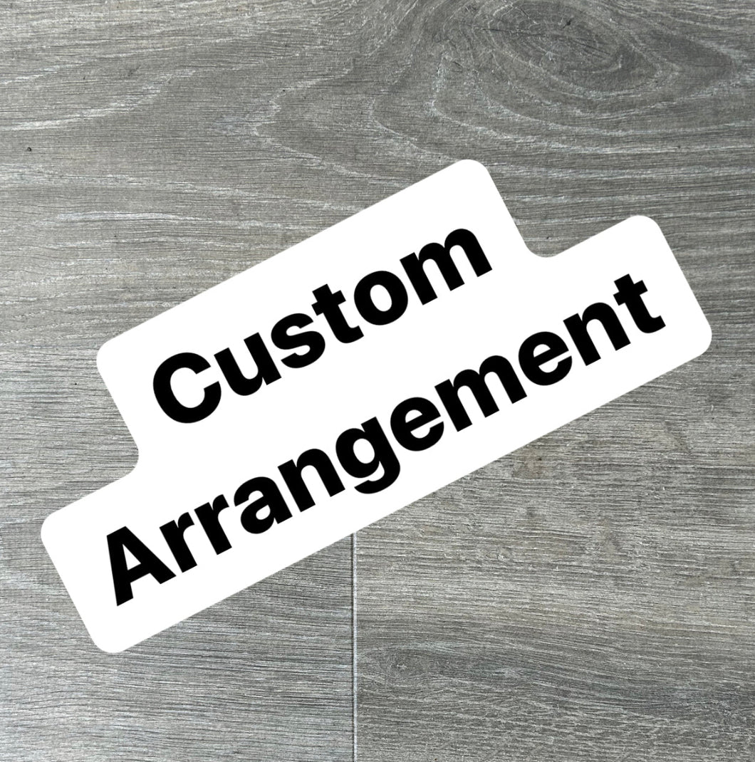 Custom Arrangement