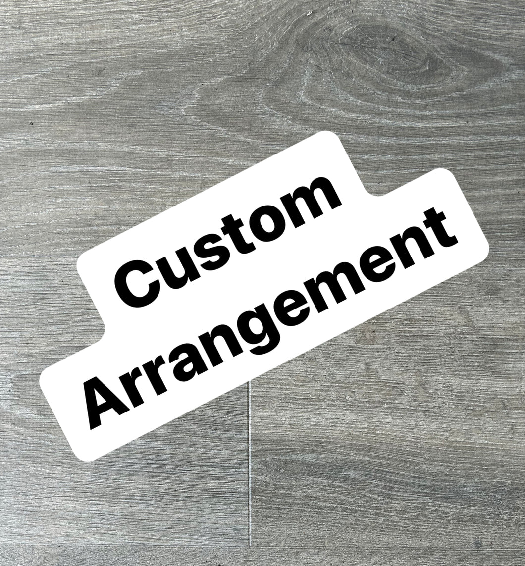 Custom Arrangement