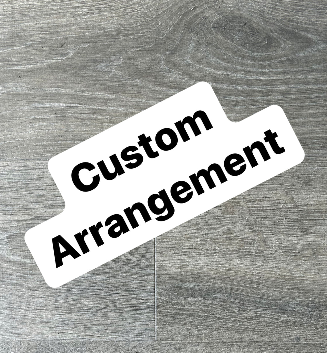 Custom arrangement